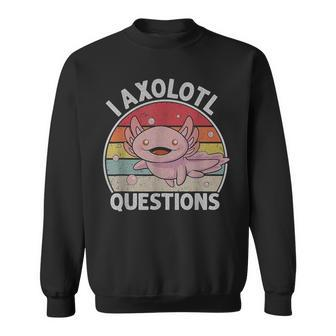 Retro I Axolotl Questions Cute Axolotl Sweatshirt - Monsterry