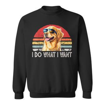 Retro I Do What I Want Funny Golden Retriever Lovers Sweatshirt | Mazezy