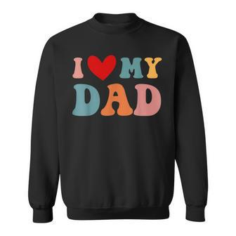 Retro I Love My Dad Sweatshirt - Seseable