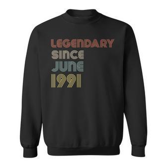 Retro Legendary Since June 1991 Birthday Legend Born Years Sweatshirt | Mazezy