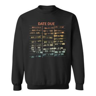 Retro Library Due Date Vintage Librarian Date Due Sweatshirt - Monsterry