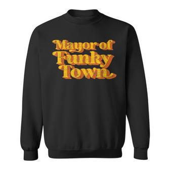 Retro Mayor Of Funky Town Vintage 70'S Disco Party Sweatshirt - Monsterry CA