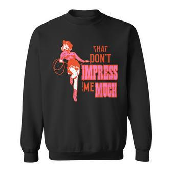 Retro That Dont Impress Me Much Vintage Cowgirl Sweatshirt - Monsterry UK