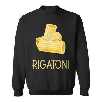 Rigatoni Italian Food Rigatoni Sweatshirt | Mazezy
