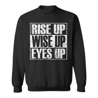 Rise Up Wise Up Eyes Up Vintage Retro Motivational Sweatshirt | Mazezy