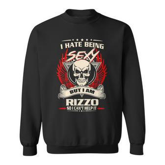 Rizzo Name Gift I Hate Being Sexy But I Am Rizzo Sweatshirt - Seseable