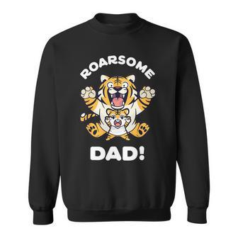 Roarsome Dad Funny Tiger Lover Father Daddy Sweatshirt - Monsterry