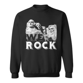 We Rock Mount Rushmore Presidents Sculpture Sweatshirt | Mazezy