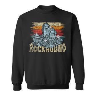 Rockhound Rock Collector Geode Hunter Geology Geologist Sweatshirt | Mazezy