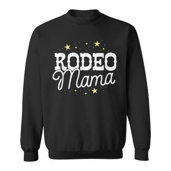 Rodeo Mama Country Mom Cowgirl Horse Riding South Texas Sweatshirt | Mazezy