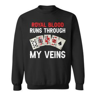Royal Blood Runs Through My Veins Poker Dad Sweatshirt - Seseable