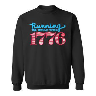 Running The World Since 1776 Usa Patriotic Patriotic Funny Gifts Sweatshirt | Mazezy