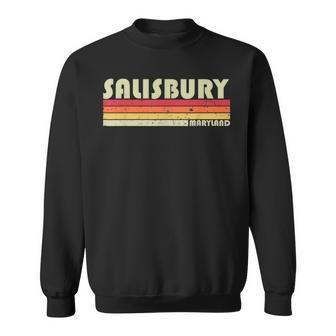 Salisbury Md Maryland Funny City Home Roots Gift Retro 80S 80S Vintage Designs Funny Gifts Sweatshirt | Mazezy