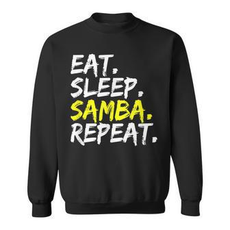 Samba Dancer Eat Sleep Samba Repeat Dance Partner Outfit Sweatshirt | Mazezy