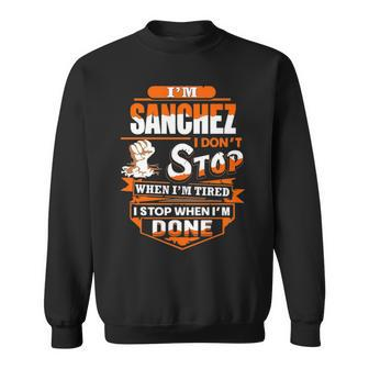 Sanchez Name Gift Im Sanchez Sweatshirt - Seseable