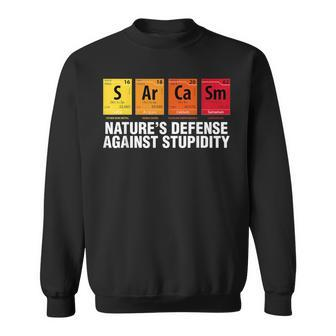 Sarcasm Natures Defense Against Stupidity Elements Blocks Sweatshirt | Mazezy
