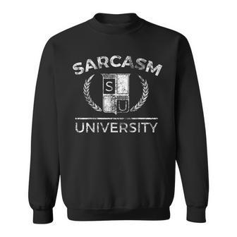 Sarcasm University Funny Distressed Sweatshirt | Mazezy