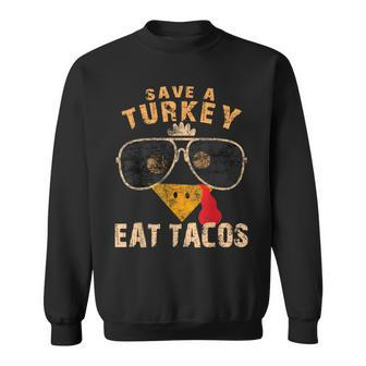 Save A Turkey Eat Tacos Mexican Turkey Thanksgiving Sweatshirt | Mazezy