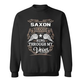 Saxon Name Gift Saxon Blood Runs Throuh My Veins Sweatshirt | Seseable UK