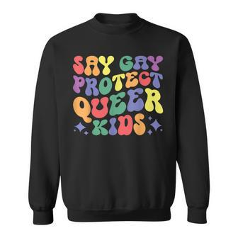 Say Gay Protect Queer Kids Colorful Outfit Design Sweatshirt | Mazezy AU