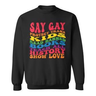 Say Gay Protect Trans Kids Read Banned Books Groovy  Sweatshirt