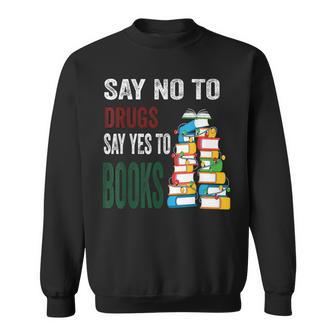 Say No To Drugs Say Yes To Books Anti Drug Red Ribbon Week Sweatshirt - Thegiftio UK