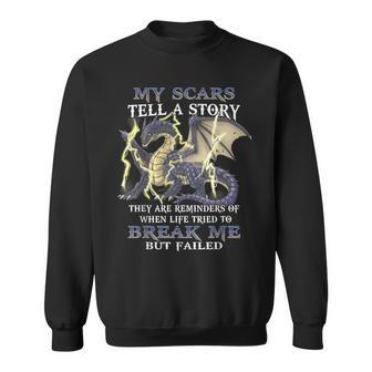 My Scars Tell A Story They Are Reminders Of When Life Tried Sweatshirt | Mazezy