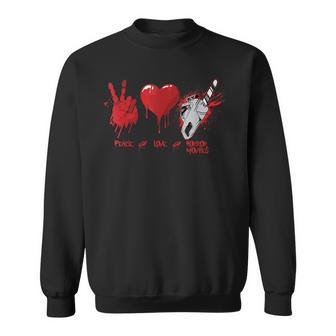 Scary Peace Love Horror Movies Chain Saw Heart Scary Sweatshirt | Mazezy