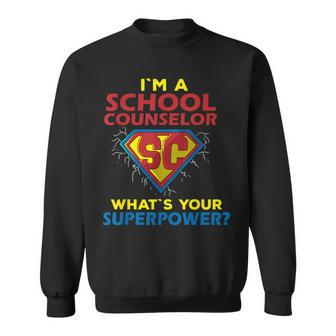 Im A School Counselor Whats Your Superpower Sweatshirt | Mazezy