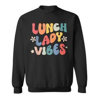 School Lunch Lady Vibes Back To School Cafeteria Crew Sweatshirt - Seseable