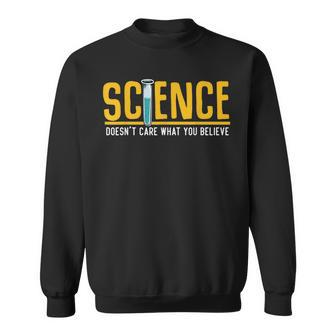 Science Doesn't Care What You Believe Atheist Quotes Sweatshirt | Mazezy
