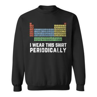 Science Lover Chemistry Periodic Table Science Pun Sweatshirt - Seseable