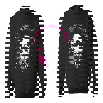 Scream Ghost Calling Funny No You Hang Up Halloween Halloween Funny Gifts Sweatshirt | Mazezy