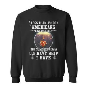Seen The Sun Set From Us Navy Ship Sweatshirt | Mazezy