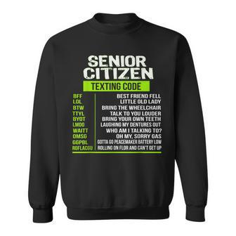 Senior Citizens Ideas Texting For Seniors Texting Codes Sweatshirt - Monsterry UK