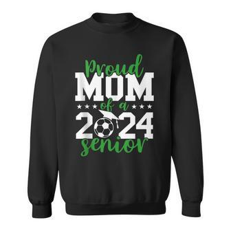 Senior Mom 2024 Soccer Senior 2024 Class Of 2024 Sweatshirt - Monsterry CA