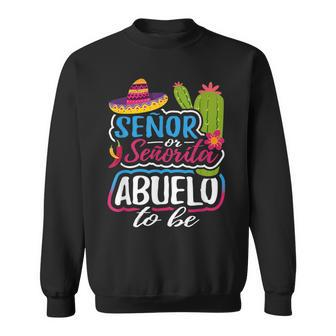 Senor Or Senorita Abuelo To Be Grandpa Gender Reveal Gift Sweatshirt | Mazezy