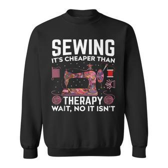 Sewing Is My Therapy - Funny Sewer Quilter Sewing Quote Sweatshirt | Mazezy