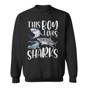 Shark Lover This Boy Loves Sharks Sweatshirt - Seseable