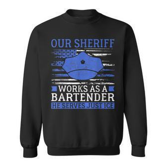Our Sheriff Serves Justice Police Joke Police Sweatshirt | Mazezy
