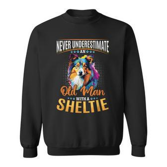 Shetland Sheepdog Dog Sheltie Never Underestimate An Old Man Sweatshirt - Thegiftio UK