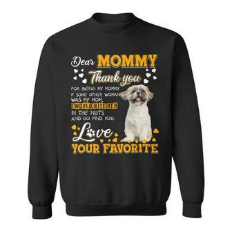 Shih Tzu Dear Mommy Thank You For Being My Mommy Sweatshirt - Monsterry