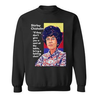 Shirley Chisholm Quote If They Don't Give You A Seat Dark Sweatshirt | Mazezy