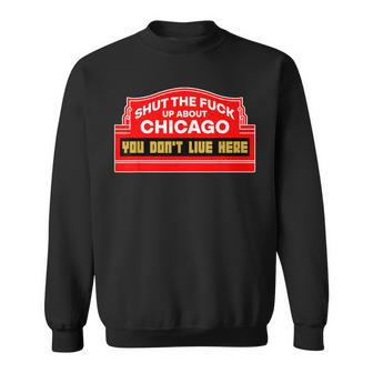 Shut The Fuck Up About Chicago Vintage Chicago Lover Quote Sweatshirt | Mazezy