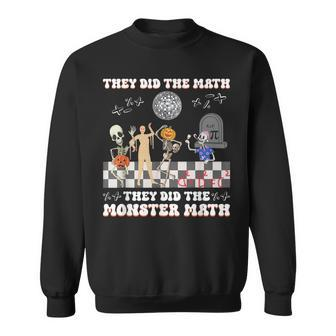 Skeleton Dancing They Did The Math They Did The Monster Math Sweatshirt - Seseable