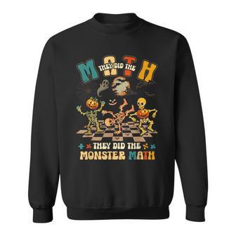 Skeleton Dancing They Did The Math They Did The Monster Math Sweatshirt - Thegiftio UK