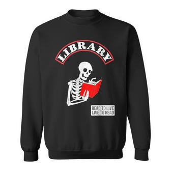 Skeleton Library Read To Live Liveto Read Funny Book Lover Sweatshirt | Mazezy UK