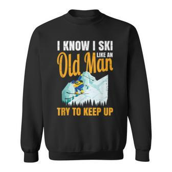 Ski For Men Grandpa - Try To Keep Up Skiing Grandad Sweatshirt | Mazezy
