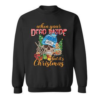 Skull When Youre Dead Inside But Its The Holiday Season Sweatshirt | Mazezy