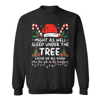 Might As Well Sleep Under The Tree Cause We All Know Sweatshirt | Mazezy